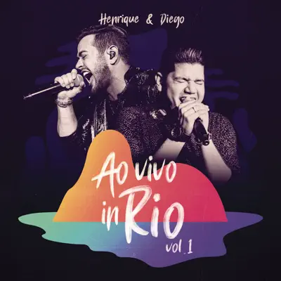 Ao Vivo in Rio, Vol. 1 - Single - Henrique e Diego