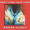 Adrian Allday - Don't Hide Your Love