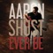 Ever Be - Aaron Shust lyrics
