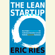 Eric Ries - The Lean Startup: How Today's Entrepreneurs Use Continuous Innovation to Create Radically Successful Businesses (Unabridged)