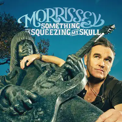 Something Is Squeezing My Skull / I Keep Mine Hidden - Single - Morrissey