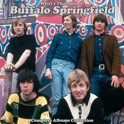 WHAT'S THAT SOUND? Complete Albums Collection (Remastered) - Buffalo Springfield