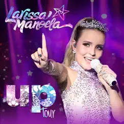 Up Tour Ao Vivo by Larissa Manoela album reviews, ratings, credits