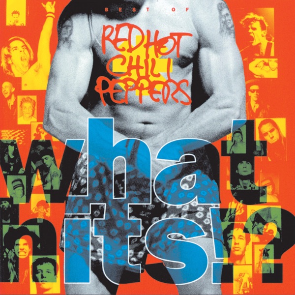 What Hits!? Best of Red Hot Chili Peppers - Red Hot Chili Peppers