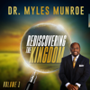Rediscovering the Kingdom, Vol. 1 - Dr. Myles Munroe
