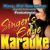 Singer's Edge Karaoke - Mary, Did You Know (Originally Performed by Pentatonix) [Instrumental Version]