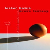 Lester Bowie's Brass Fantasy - If You Don't Know Me By Now