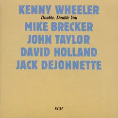 Double Double, You by Kenny Wheeler album reviews, ratings, credits