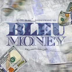 Bleu Money - Single - Yung Bleu Bleu Money - Single - Yung Bleu