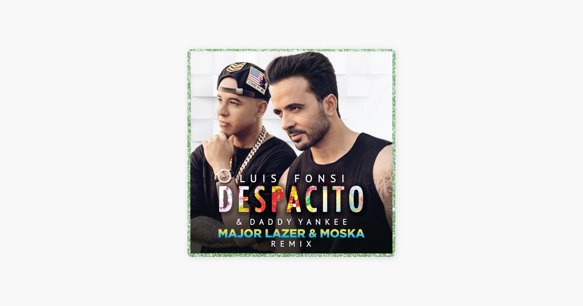 alder Harden frugtbart Despacito (Major Lazer & MOSKA Remix) by Luis Fonsi & Daddy Yankee - Song  on Apple Music