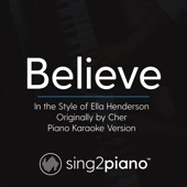 Believe (In the Style of Ella Henderson - Originally by Cher) [Piano Karaoke Version] artwork