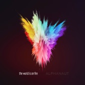 Alphanaut - The World Is on Fire
