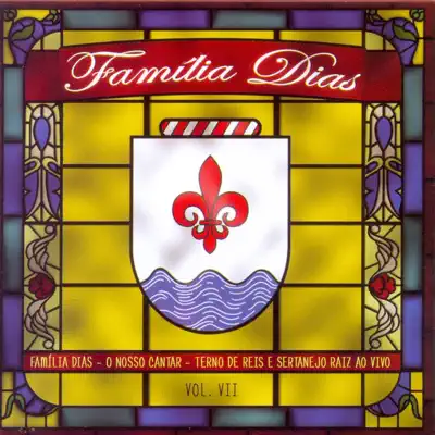 O Nosso Cantar: Terno de Reis e Sertanejo Raiz, Vol. 7 (Ao Vivo) - Família Dias O Nosso Cantar: Terno de Reis e Sertanejo Raiz, Vol. 7 (Ao Vivo) - Família Dias