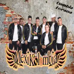 Cumbia Lorana - Single - Mexikolombia Cumbia Lorana - Single - Mexikolombia