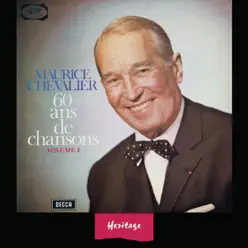 Heritage : Maurice Chevalier - 60 Ans de chansons, Vol. 2 (1965) - Maurice Chevalier