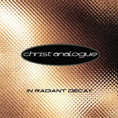 In Radiant Decay - Christ Analogue