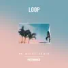 Stream & download Loop (90 Miles Remix) [feat. 90 Miles] - Single