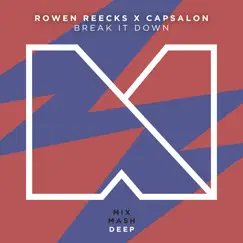 Break It Down - Single by Rowen Reecks & Capsalon album reviews, ratings, credits