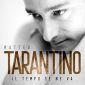 Matteo Tarantino - Il tempo se ne va