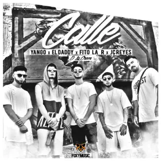 Calle - Single by Yango, El Daddy, Fito la R & JC Reyes album reviews, ratings, credits