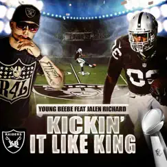 Kickin It Like King (feat. Jalen Richard) - Single by Young Beebe album reviews, ratings, credits