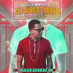 El Subestimado de la Antesala: The Mixtape - Nova La Amenaza