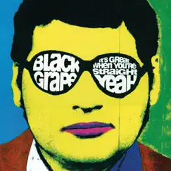 It's Great When You're Straight... Yeah (Deluxe) by Black Grape album reviews, ratings, credits