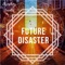 Future Disaster - Zhymphony Travel3r lyrics