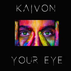 Your Eye - Single by Kaivon album reviews, ratings, credits
