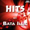 Hits mit Bata Illic album lyrics, reviews, download