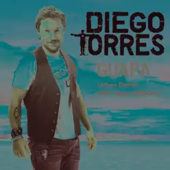 Guapa (Yaga & Mackie Remix) - Single - Diego Torres