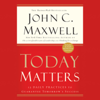 John C. Maxwell - Today Matters (Abridged) artwork