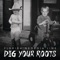 Dig Your Roots artwork