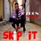 Skip It - Zdon Paporrella lyrics