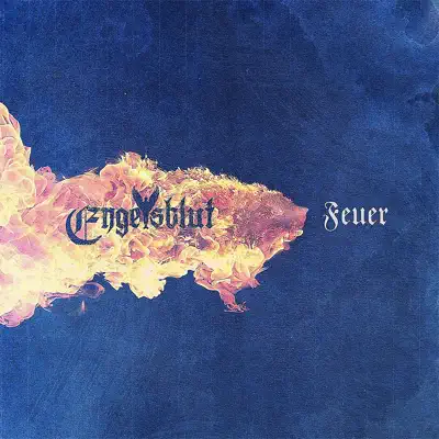Feuer - Engelsblut Feuer - Engelsblut