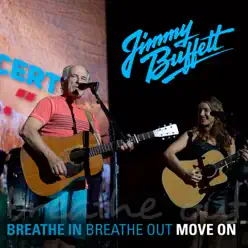 Breathe In, Breathe Out, Move On (feat. Caroline Jones) [Live] - Single - Jimmy Buffett