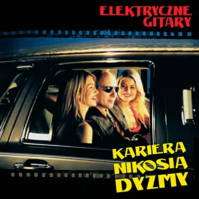 Kariera Nikosia Dyzmy (Original Motion Picture Soundtrack) - Elektryczne Gitary