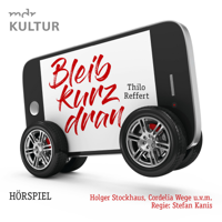 Thilo Reffert - Bleib kurz dran: Hörspiel Komödie MDR artwork