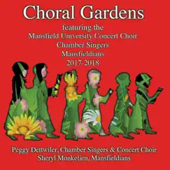 Choral Gardens (Live) by Peggy Dettwiler, Mansfield University Concert Choir & Madeline Hoover album reviews, ratings, credits