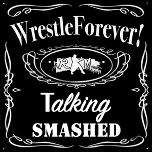 Talking Smashed Episode 22!! Super Show Down Week! - WrestleForever!