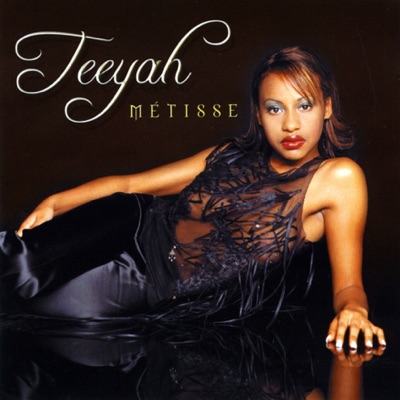Métisse - Teeyah