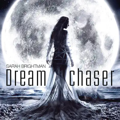 Dreamchaser (Special Version) - Sarah Brightman