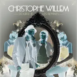 Double je - Les remixes - Christophe Willem