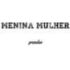 Menina Mulher - Single