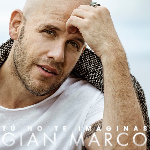 Gian Marco – Tú No Te Imaginas – Single [iTunes Plus AAC M4A]