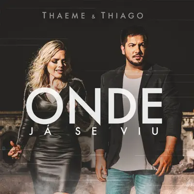 Onde Já Se Viu - Single - Thaeme e Thiago