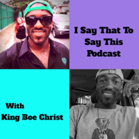 I Say That To Say This podcast