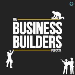 The Business Builders Podcast