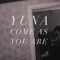 Come As You Are - Yuna lyrics