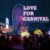 Love for Carnival (feat. Riiqo & Young Island) - Single album lyrics, reviews, download